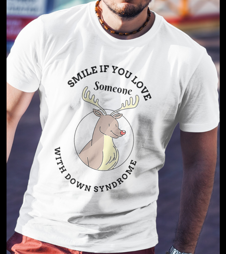 Smile If You Love Someone With Down Syndrome Reindeer T-Shirt