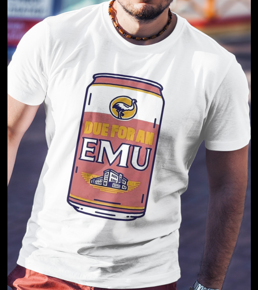 Due For An Emu Emblem On Beverage Can T-Shirt