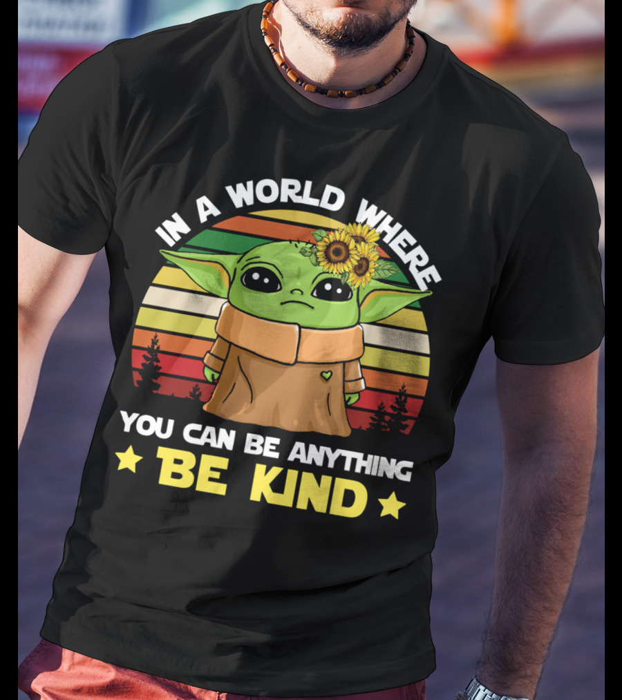 In A World Where You Can Be Anything Be Kind Baby Yoda With Sunflowers And Retro Stripes T-Shirt