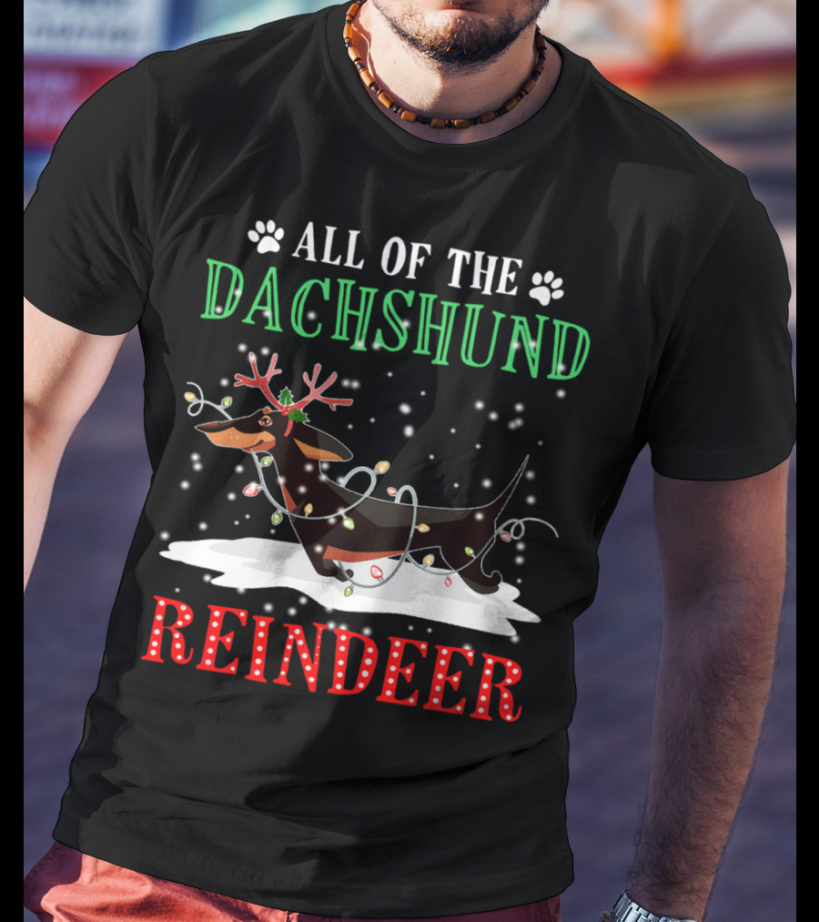 All Of The Dachshund Reindeer T-Shirt