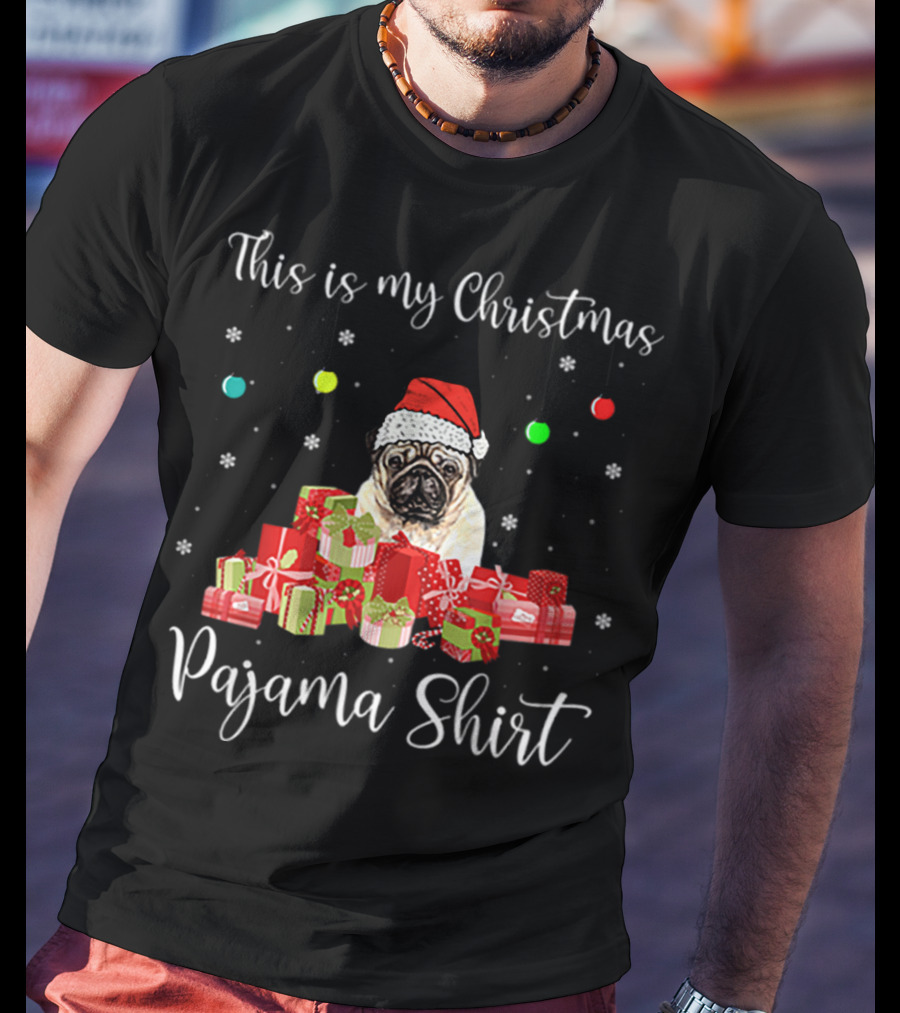 This Is My Christmas Pajama Shirt Santa Pug Dog T-Shirt