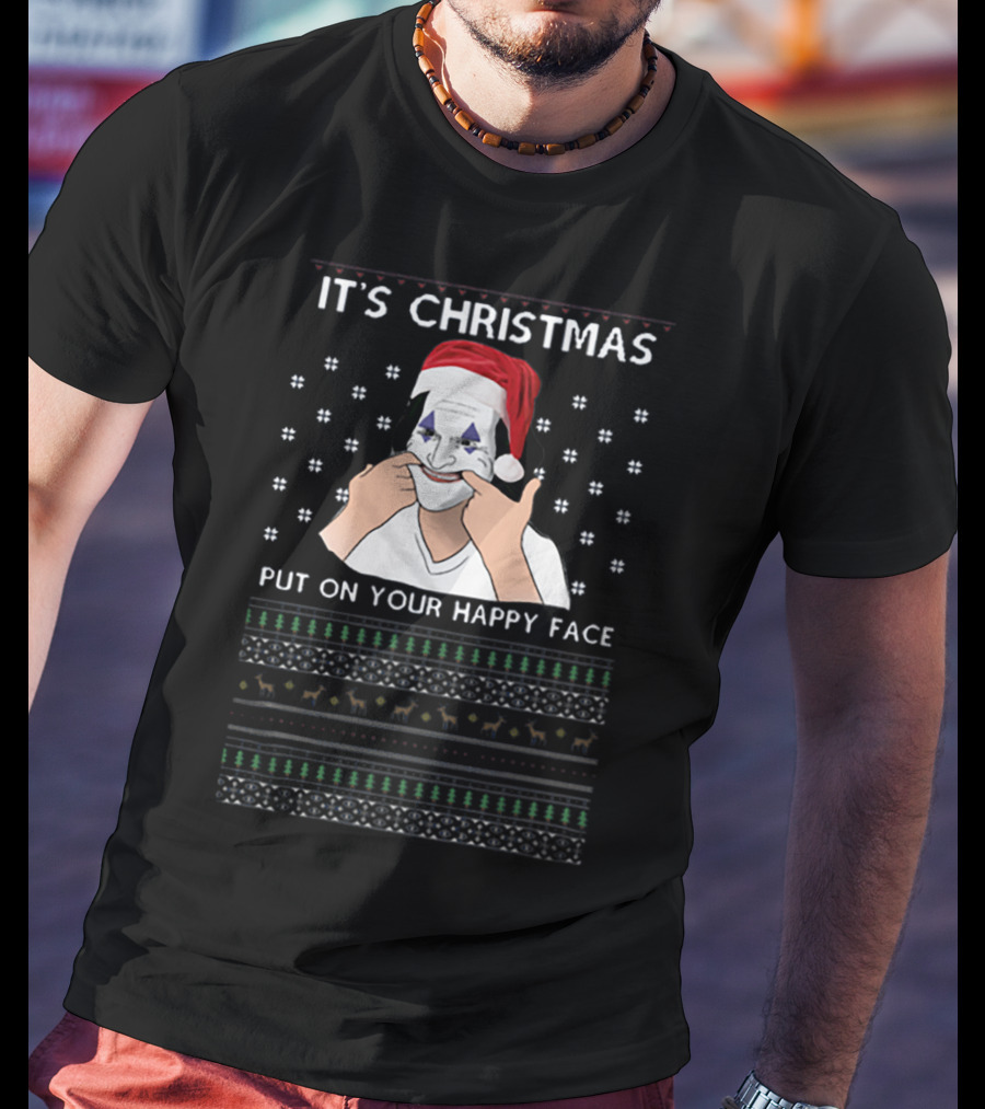 It's Christmas Put On Your Happy Face Santa Joker T-Shirt