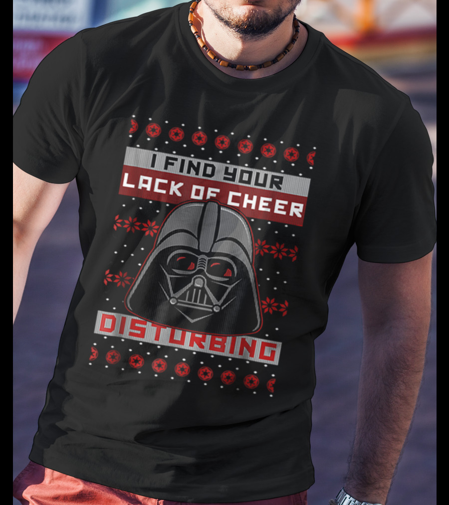 Star Wars Vader I Find Your Lack Of Cheer Disturbing T-Shirt