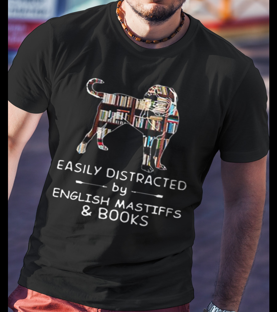 Easily Distracted By English Mastiffs And Books With Dog And Bookshelf T-Shirt