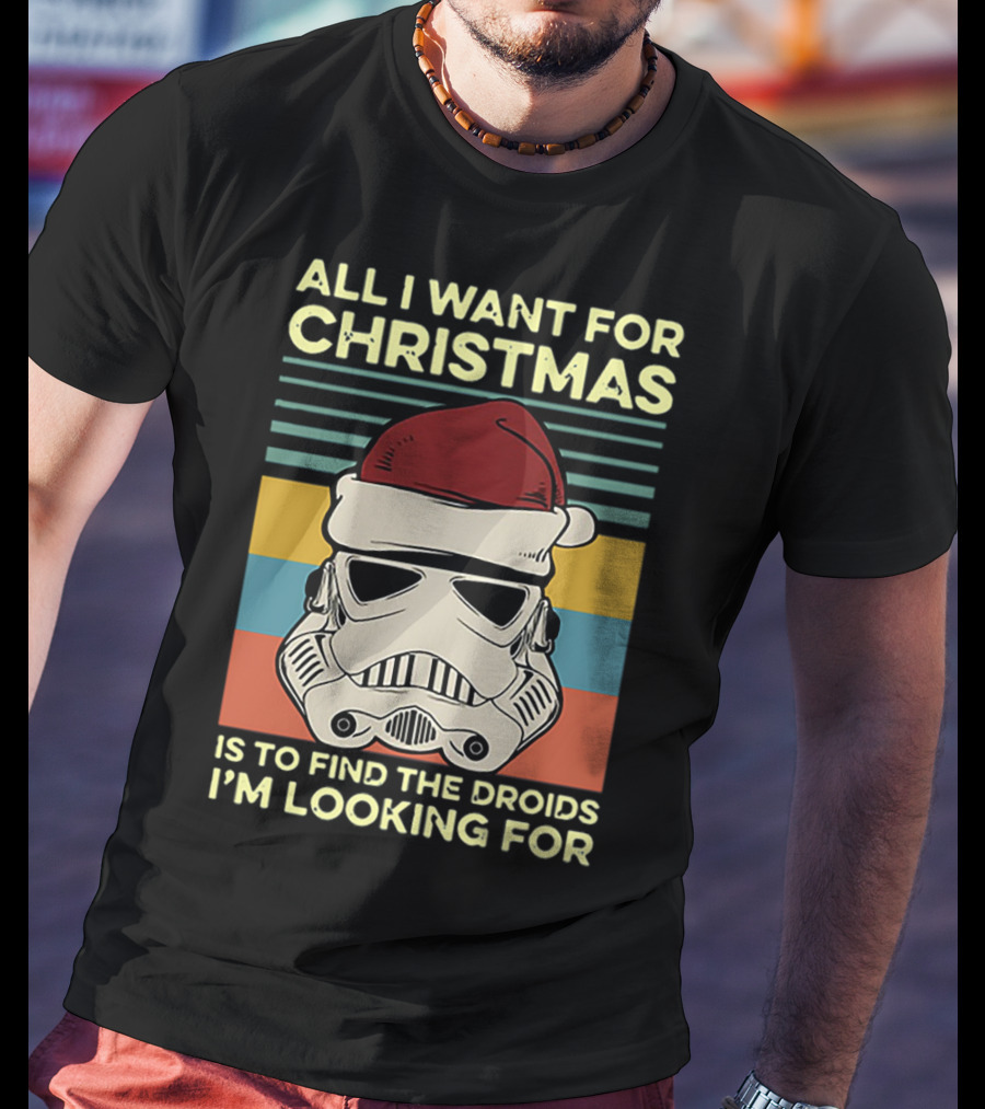 All I Want For Christmas Is To Find The Droids I'm Looking For Santa Stormtrooper T-Shirt