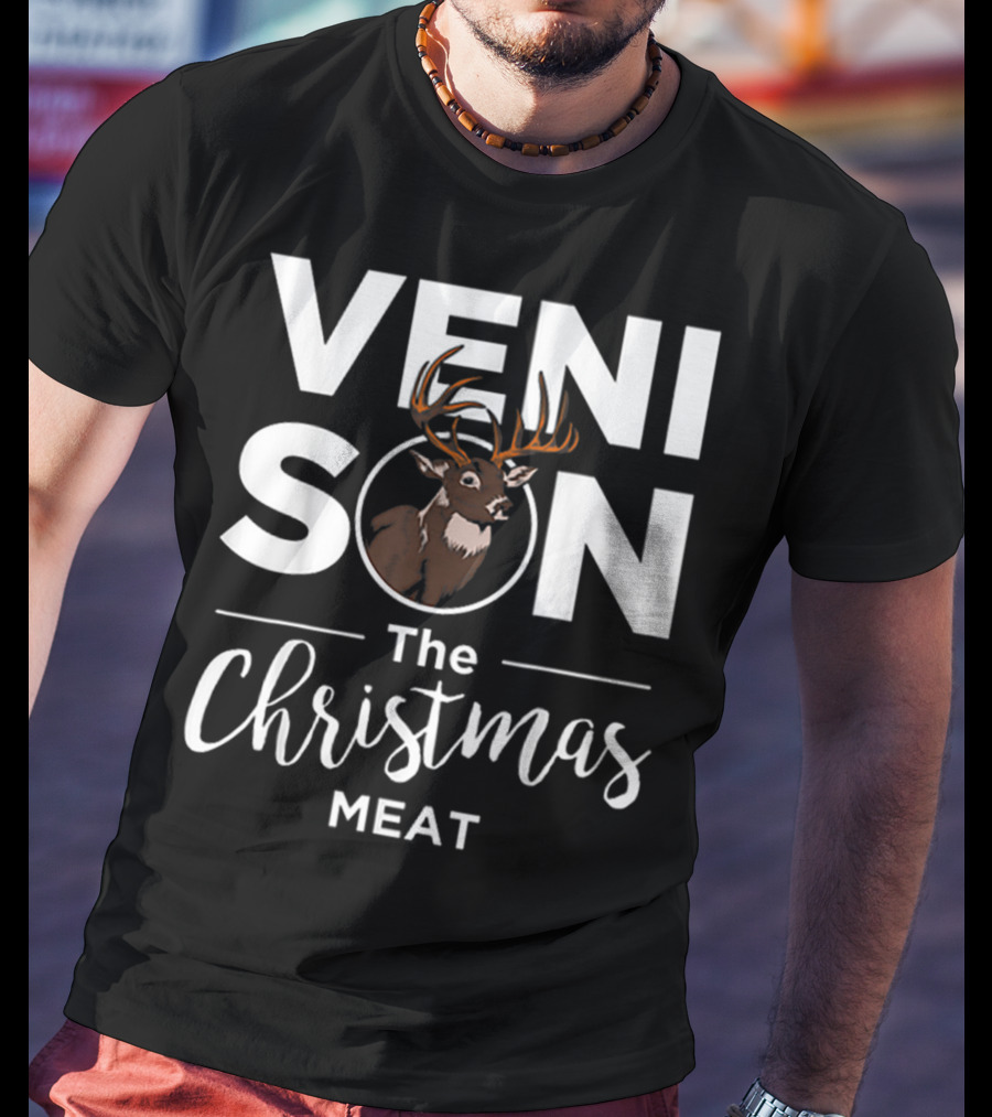 Venison The Christmas Meat Deer Holiday Hunting T-Shirt