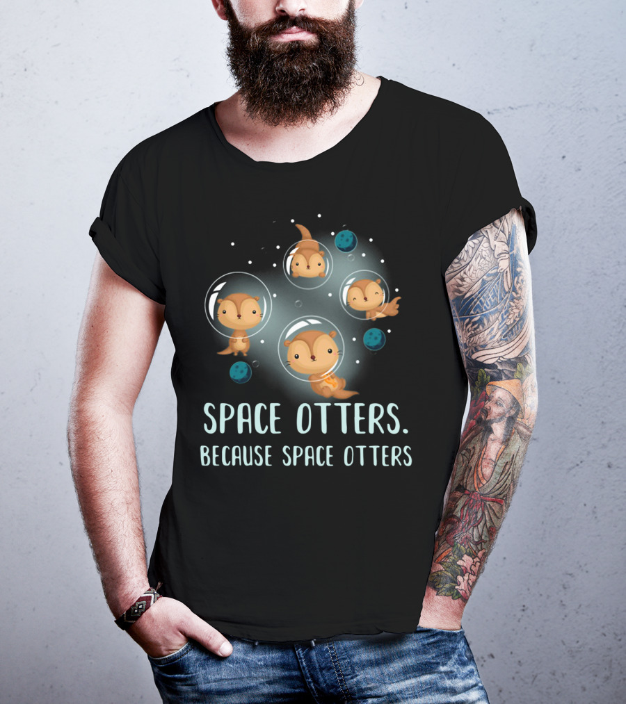 Space Otters In Bubble Helmets Floating Among Stars Because Space Otters T-Shirt