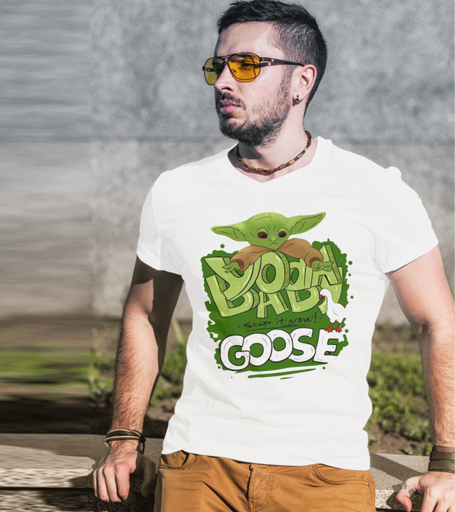 Baby Yoda Stop It Now Goose T-Shirt