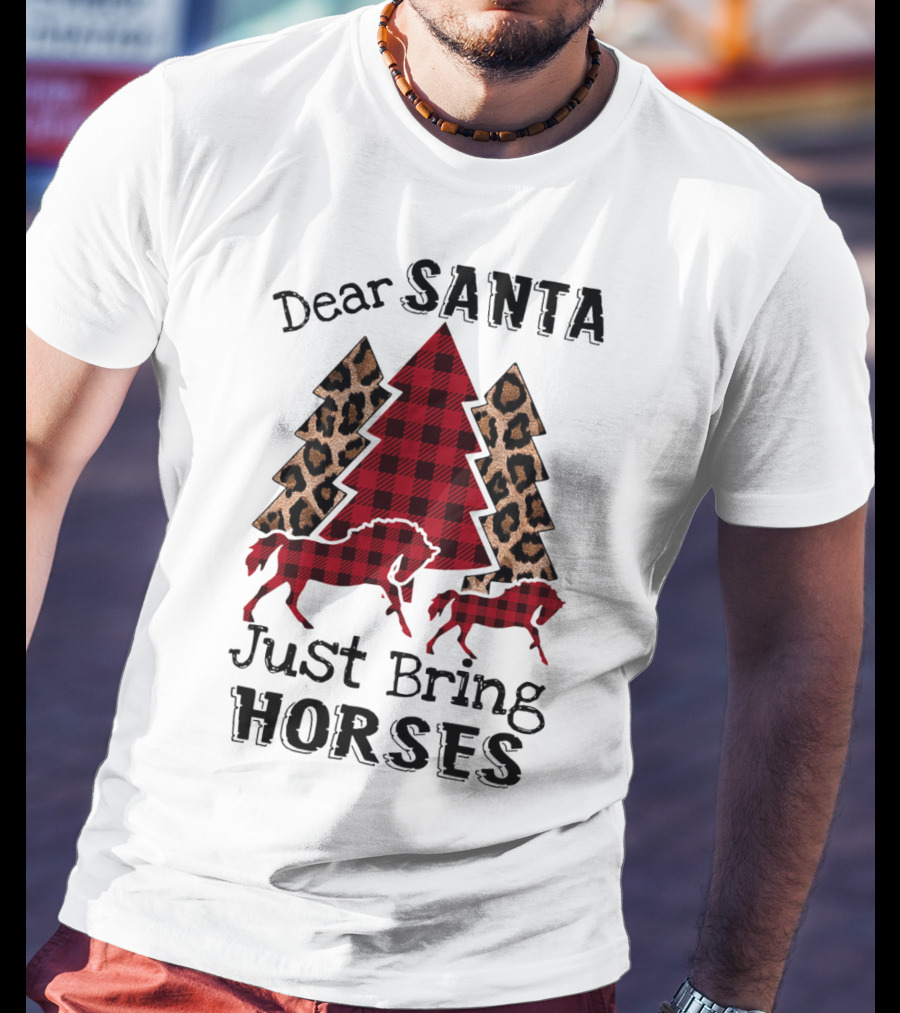 Dear Santa Just Bring Horses Plaid And Leopard Print Christmas Tree With Horse T-Shirt