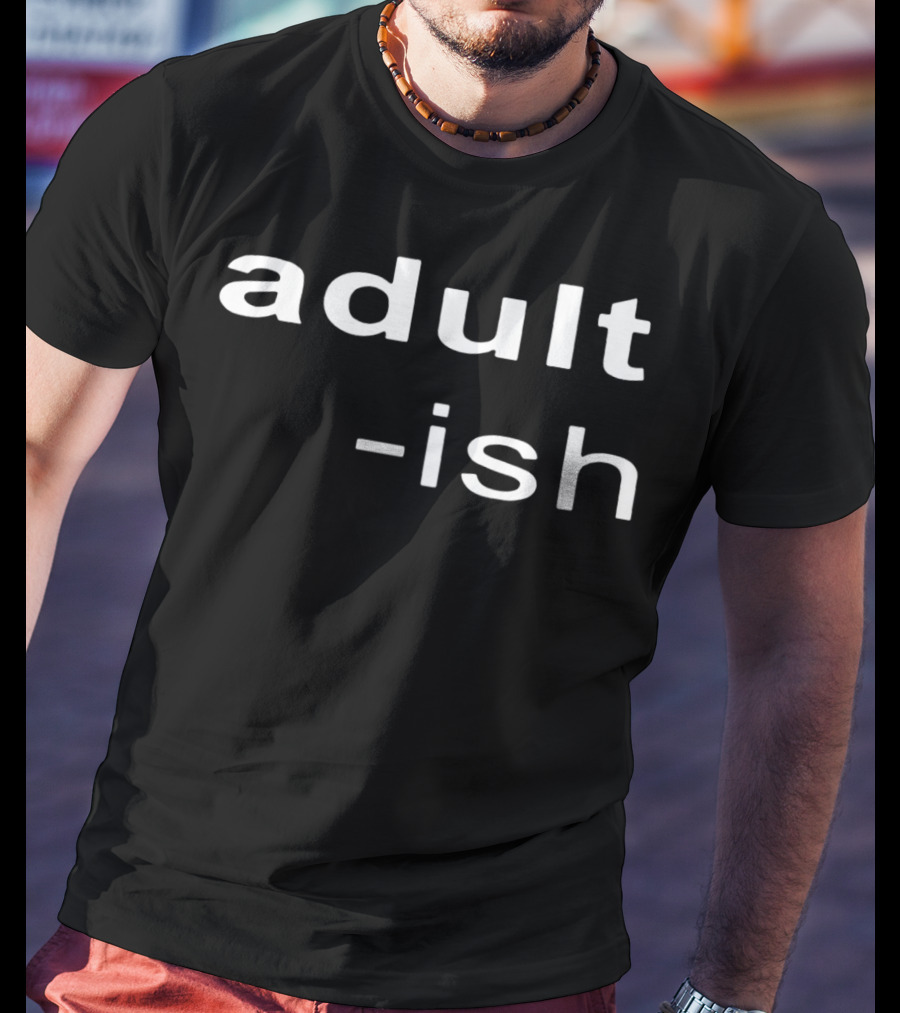 Adult-ish Playful Minimalist Text T-Shirt
