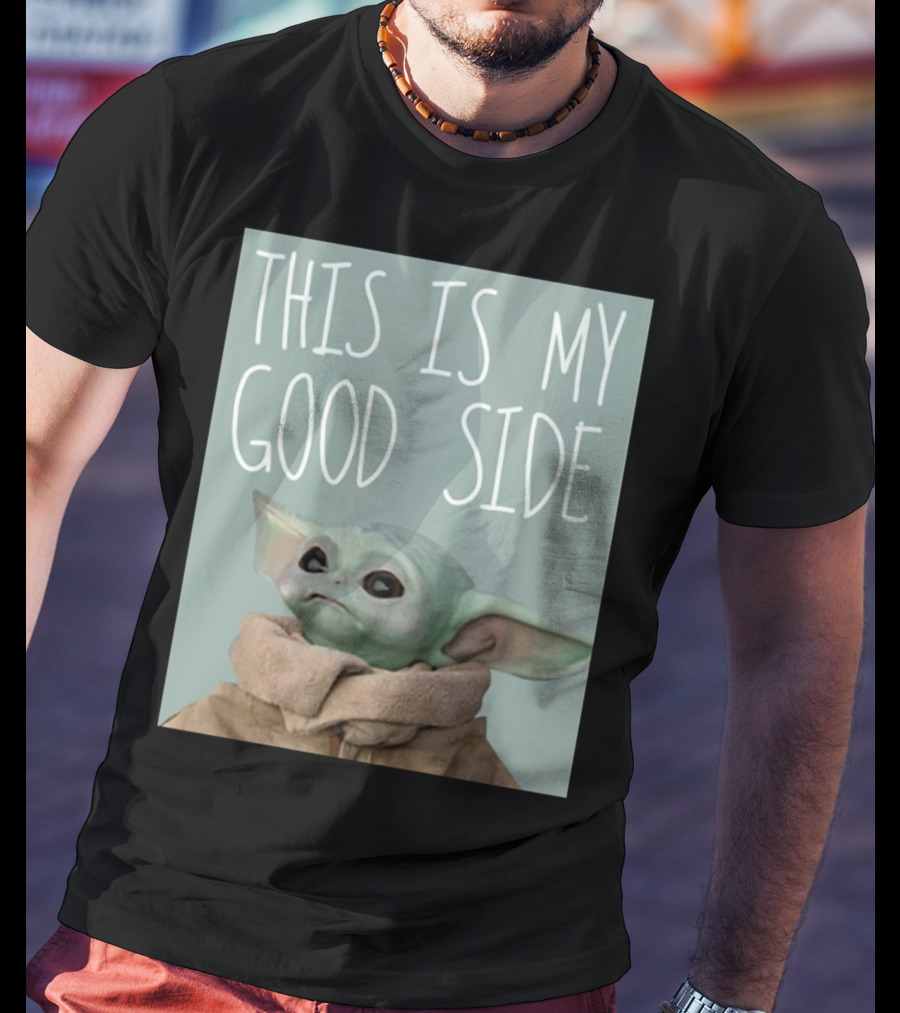 Baby Yoda The Child This Is My Good Side Mandalorian T-Shirt
