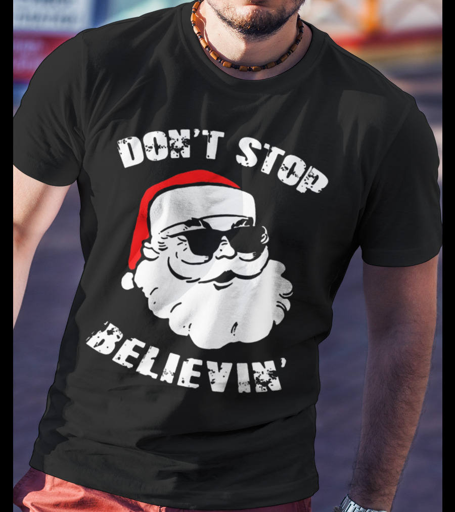 Don't Stop Believin' Santa With Sunglasses T-Shirt
