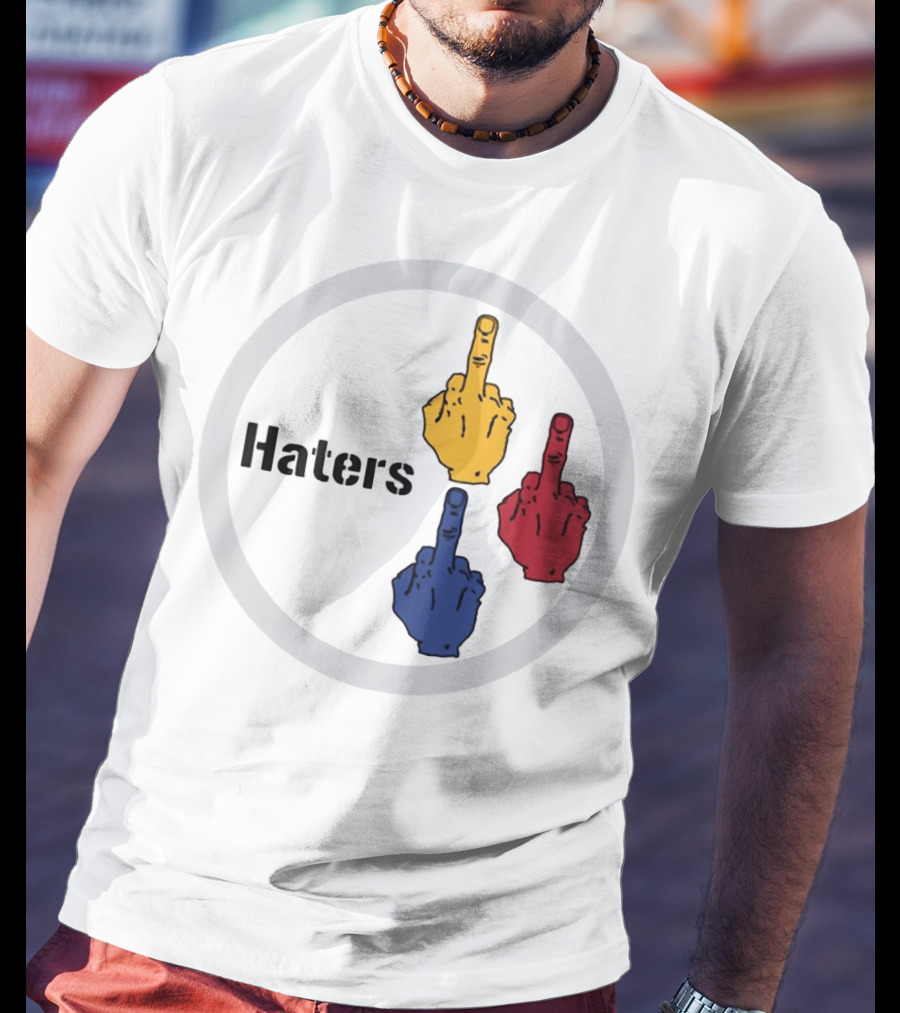 Haters Yellow Red Blue Middle Finger Steelers Haters T-Shirt