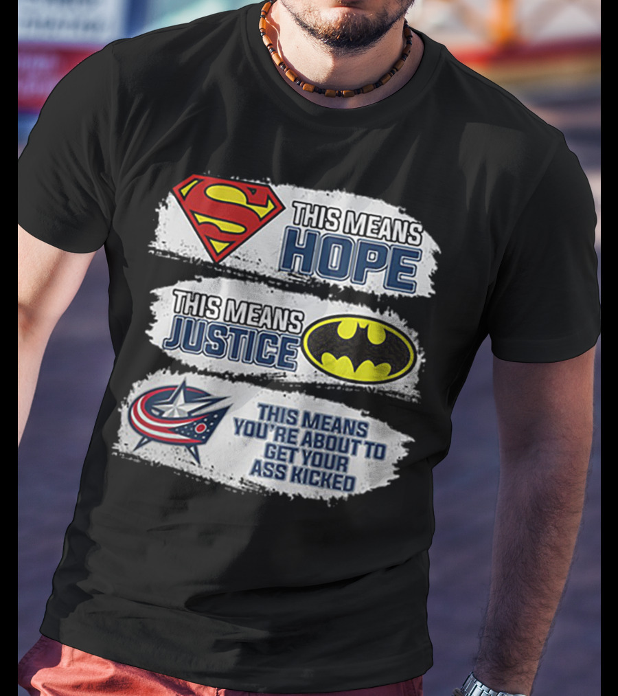 Superman Hope Batman Justice Columbus Blue Jackets Ass Kicked T-Shirt