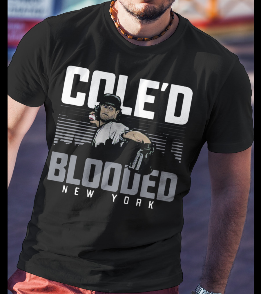 Cole’d Blooded New York Baseball Pitching Legend T-Shirt