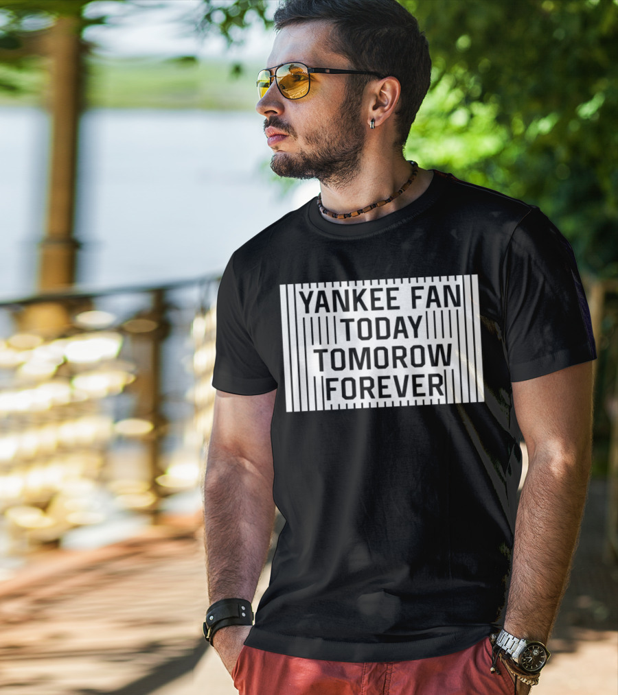 Yankee Fan Today Tomorrow Forever Stripes T-Shirt