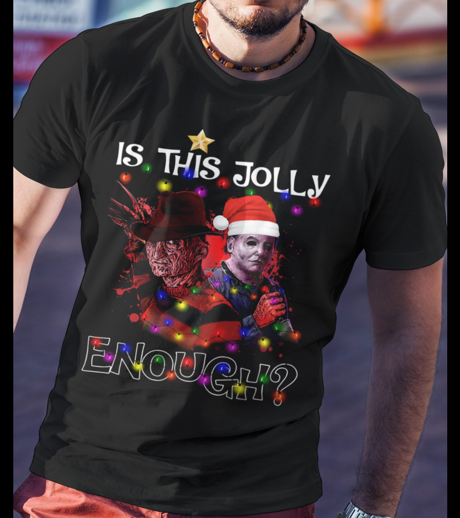 Freddy Krueger Michael Myers Is This Jolly Enough? T-Shirt