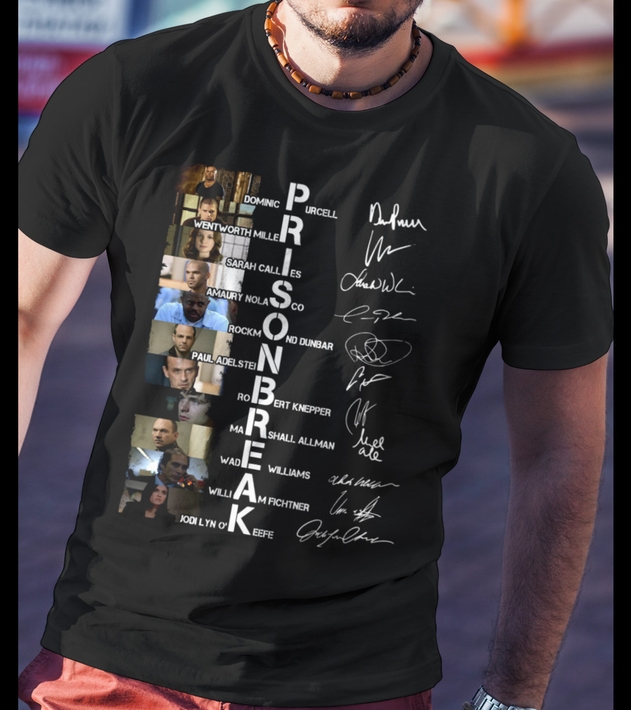 Prison Break Cast Dominic Purcell Wentworth Miller Signatures Sarah Callies Amaury Nolasco Rockmond Dunbar Paul Adelstein Robert Knepper William Fichtner Jodi Lyn O'Keefe T-Shirt