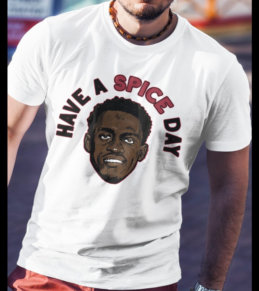 Have A Spice Day Pascal Siakam T-Shirt
