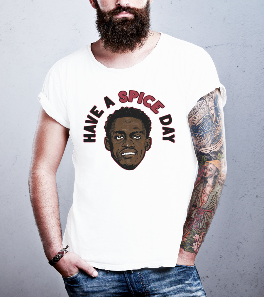 Have A Spice Day Pascal Siakam T-Shirt