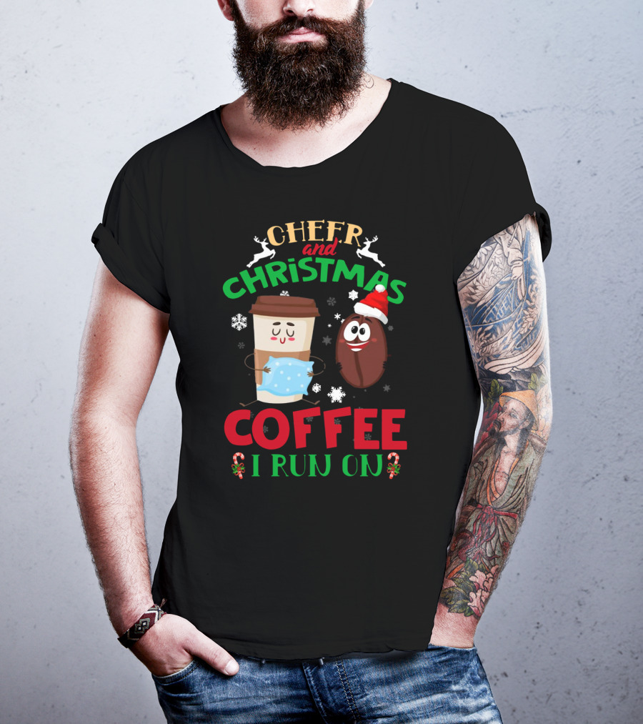 Cheer And Christmas Coffee I Run On T-Shirt