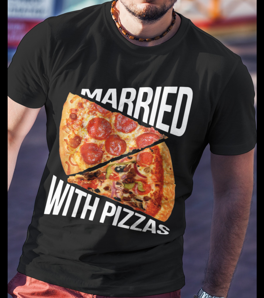 Married With Pizzas Pepperoni And Veggie Slices Humor T-Shirt