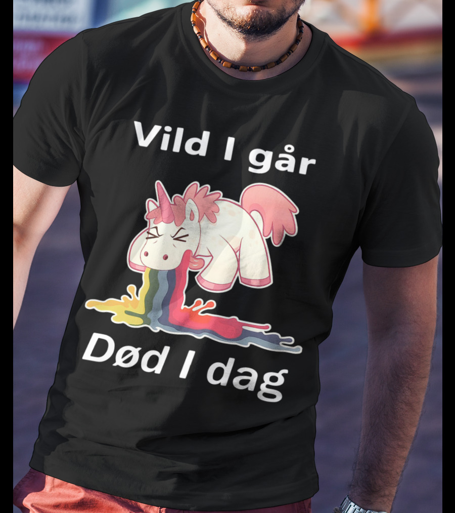 Vild I Går Død I Dag Rainbow Unicorn T-Shirt