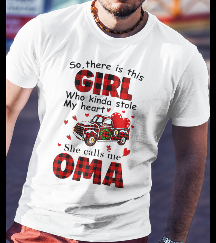 There Is This Christmas Girl Who Kinda Stole My Heart She Calls Me Oma T-Shirt
