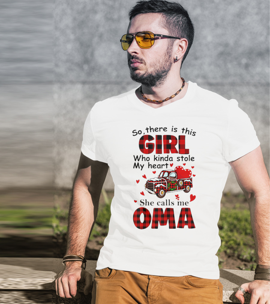 There Is This Christmas Girl Who Kinda Stole My Heart She Calls Me Oma T-Shirt