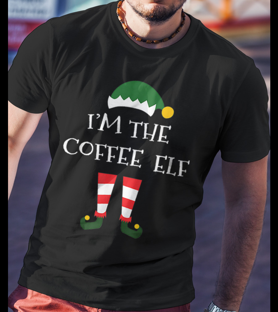 I'm The Coffee Elf Funny Matching Family Group T-Shirt