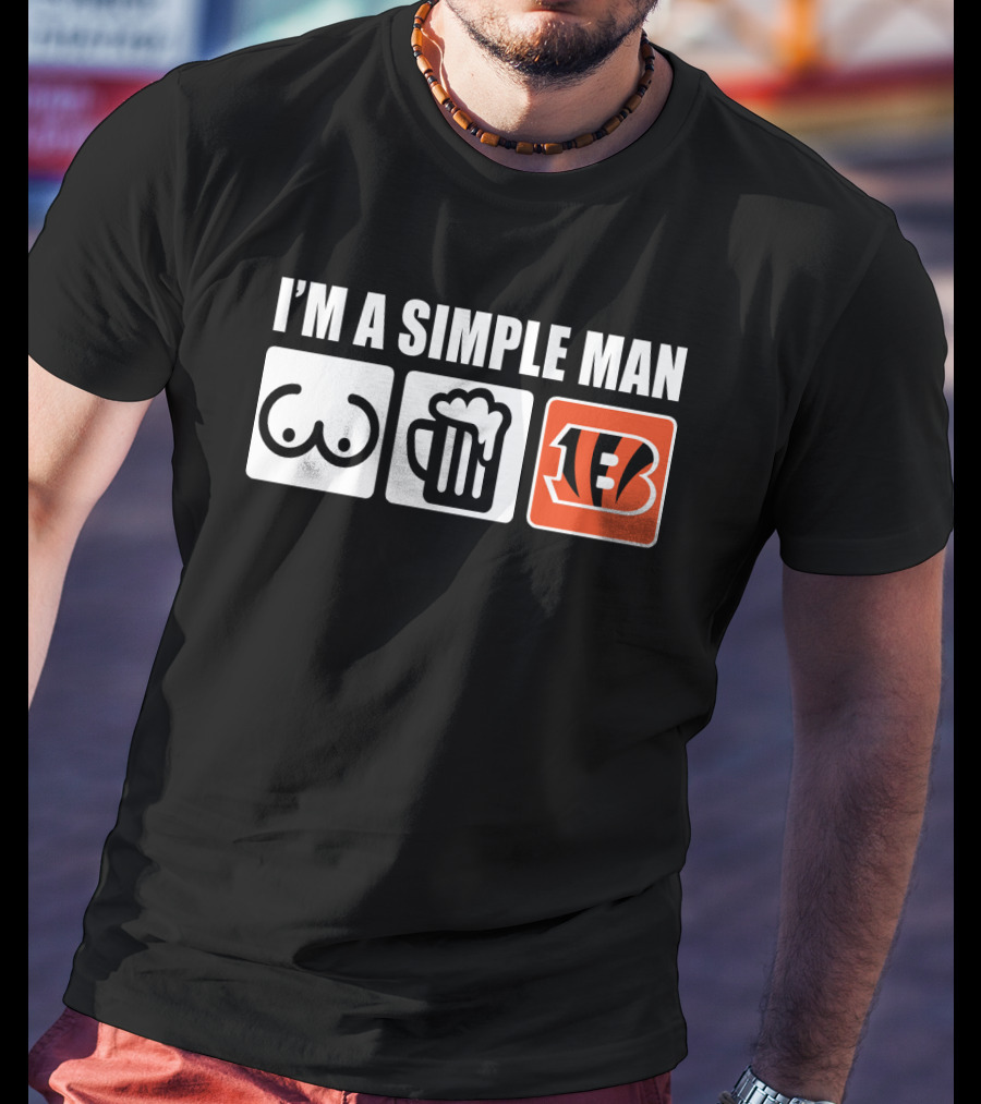 I'm A Simple Man Beer Bengals T-Shirt