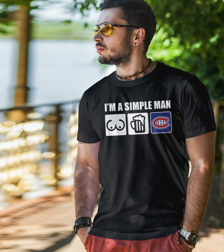 I'm A Simple Man Beer Montreal Canadiens T-Shirt