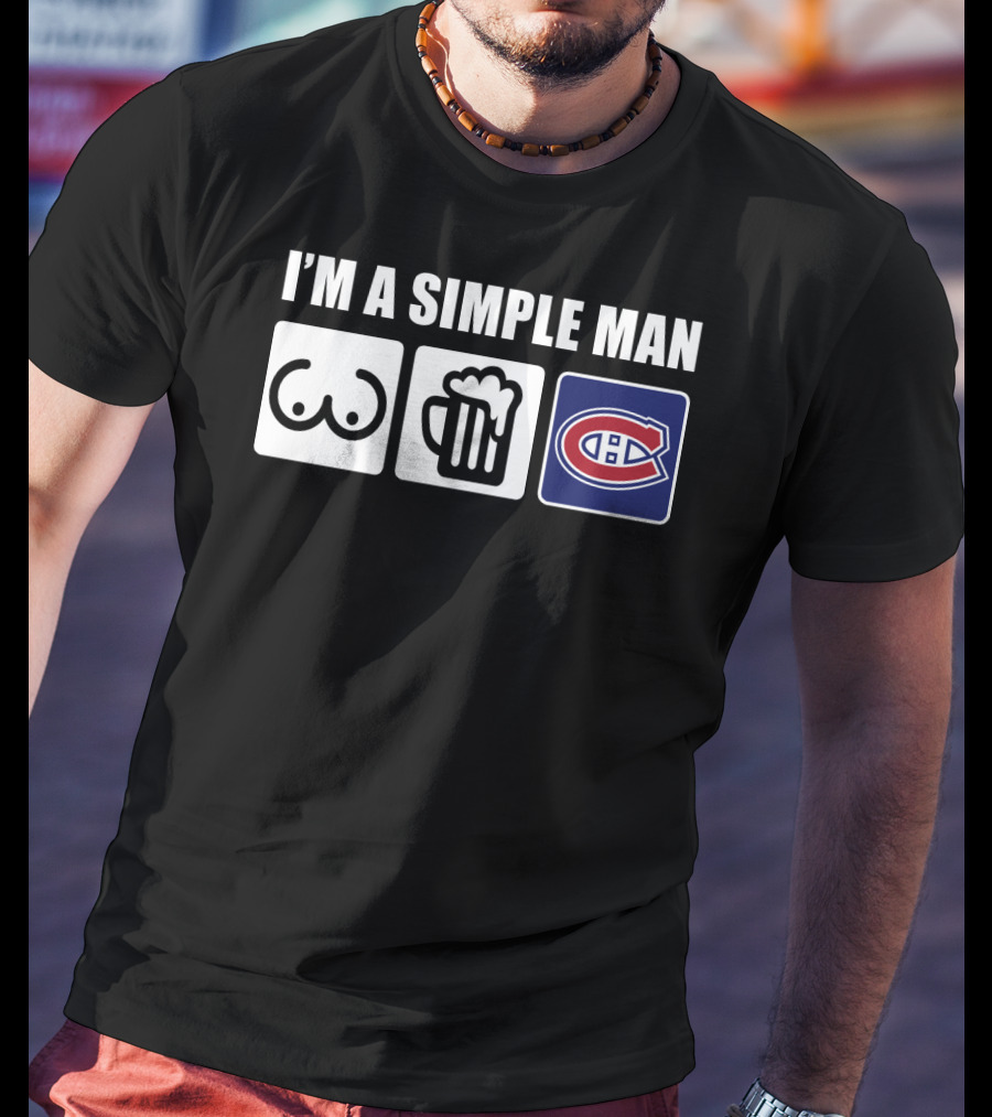 I'm A Simple Man Beer Montreal Canadiens T-Shirt