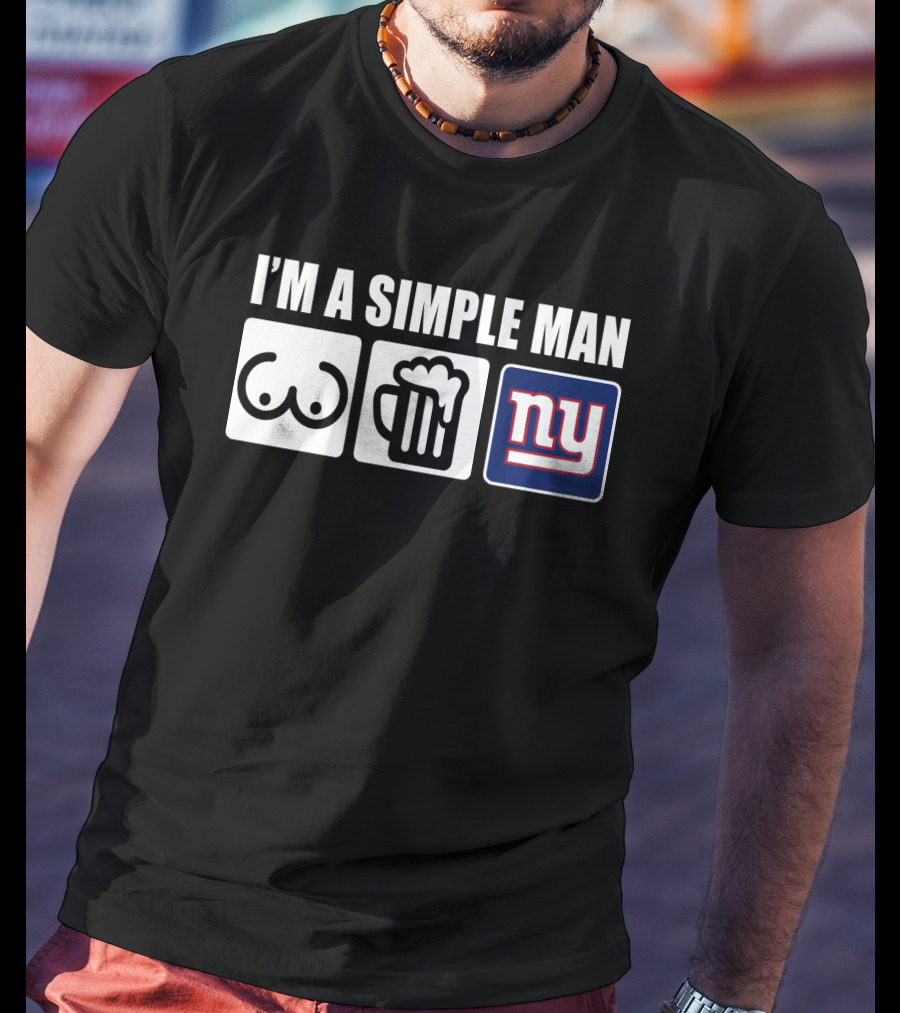 I'm A Simple Man Beer Football Giants T-Shirt
