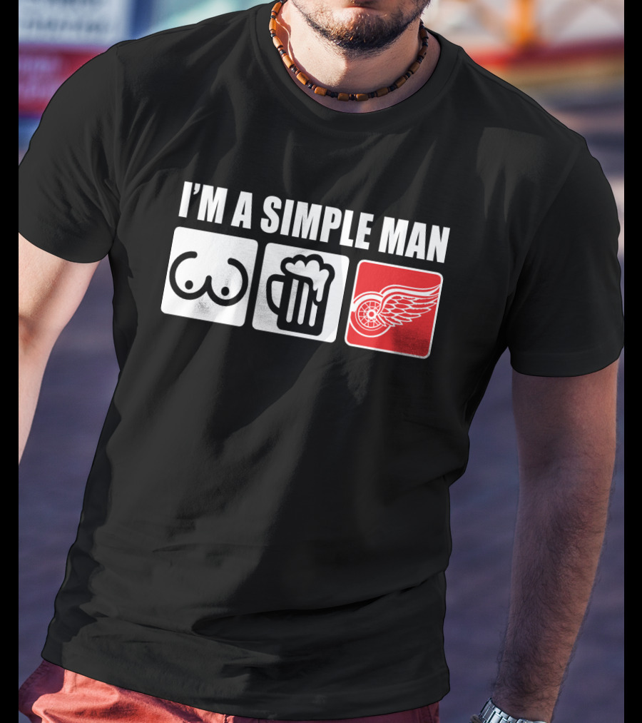 I'm A Simple Man Redwings Beer Fans T-Shirt