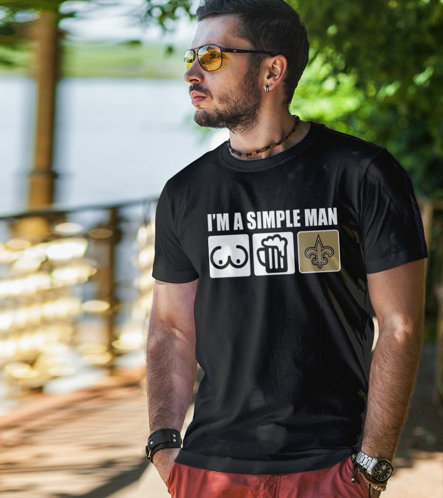 I'm A Simple Man Beer Fleur-DE-Lis Saints T-Shirt