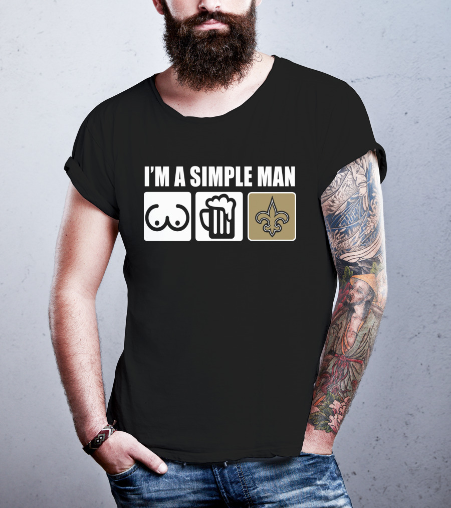 I'm A Simple Man Beer Fleur-DE-Lis Saints T-Shirt