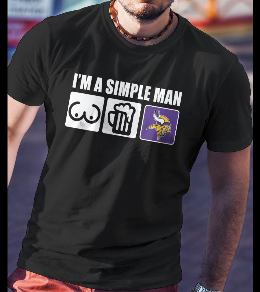I'm A Simple Man Vikings Logo Symbol Beer T-Shirt