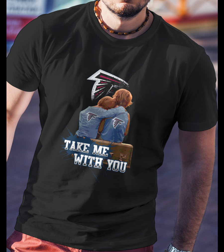 Falcons Take Me With You Nfl Football Fans Huddle T-Shirt