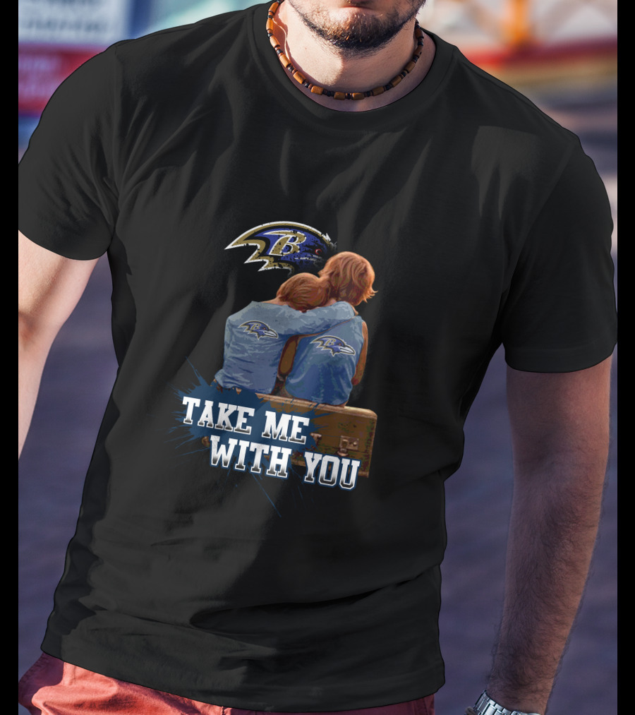 Baltimore Ravens Take Me With You Ravens Logo Embrace T-Shirt