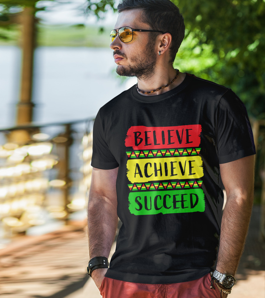 Believe Achieve Succeed Black History Month Rasta Colors T-Shirt