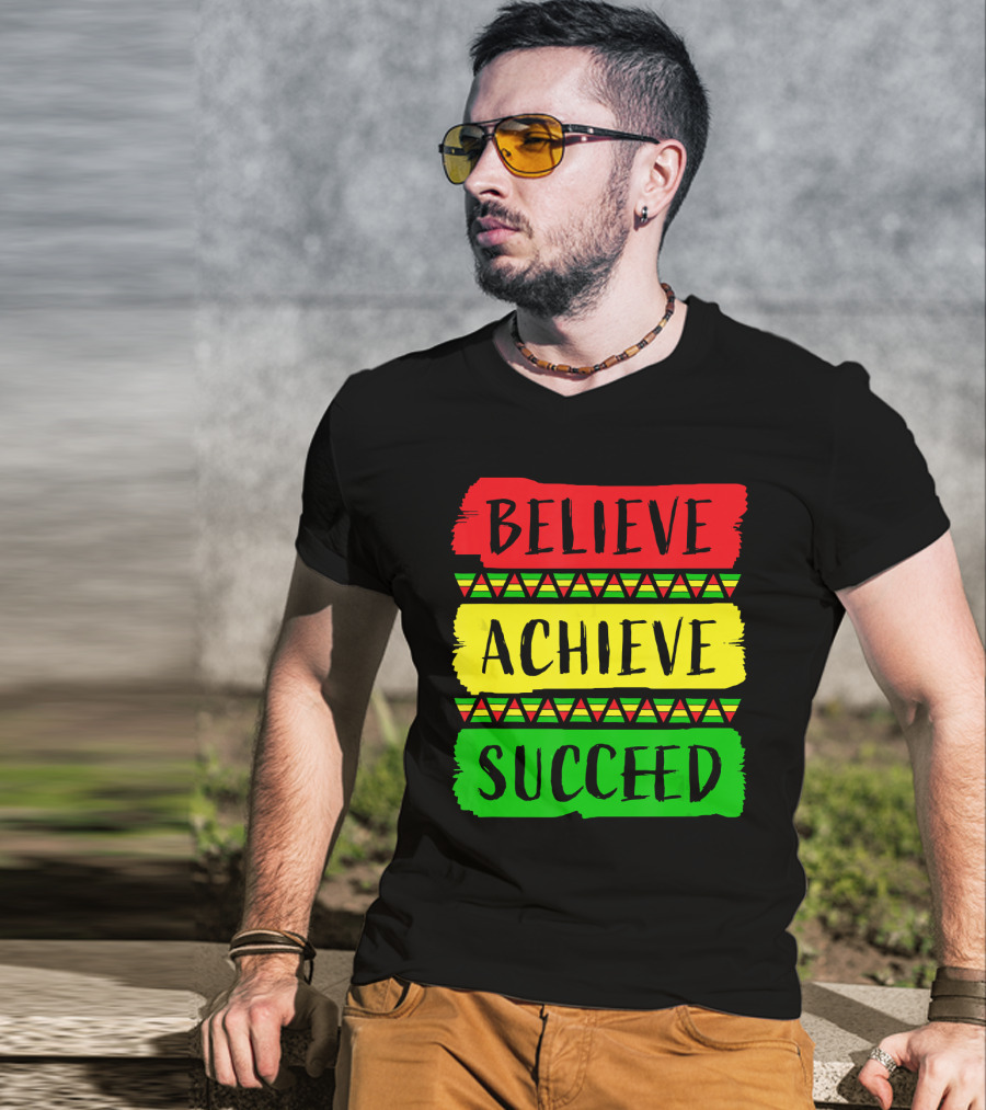 Believe Achieve Succeed Black History Month Rasta Colors T-Shirt