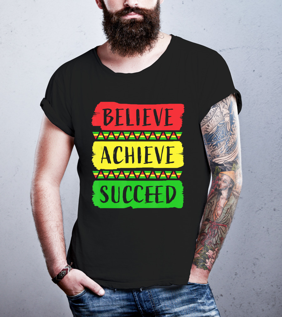 Believe Achieve Succeed Black History Month Rasta Colors T-Shirt