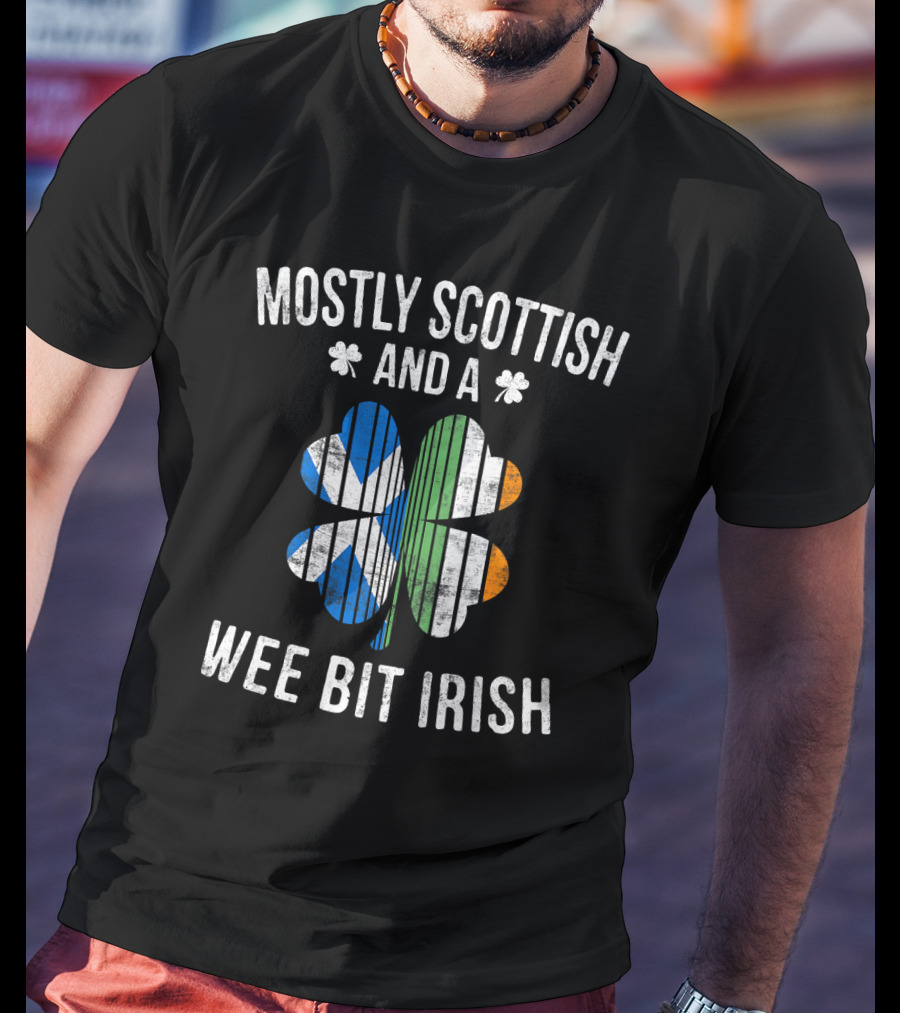 Mostly Scottish And A Wee Bit Irish St Patrick's Day Shamrock Flag T-Shirt