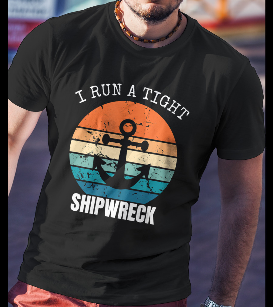 I Run A Tight Shipwreck Vintage Anchor Sunset Stripes T-Shirt