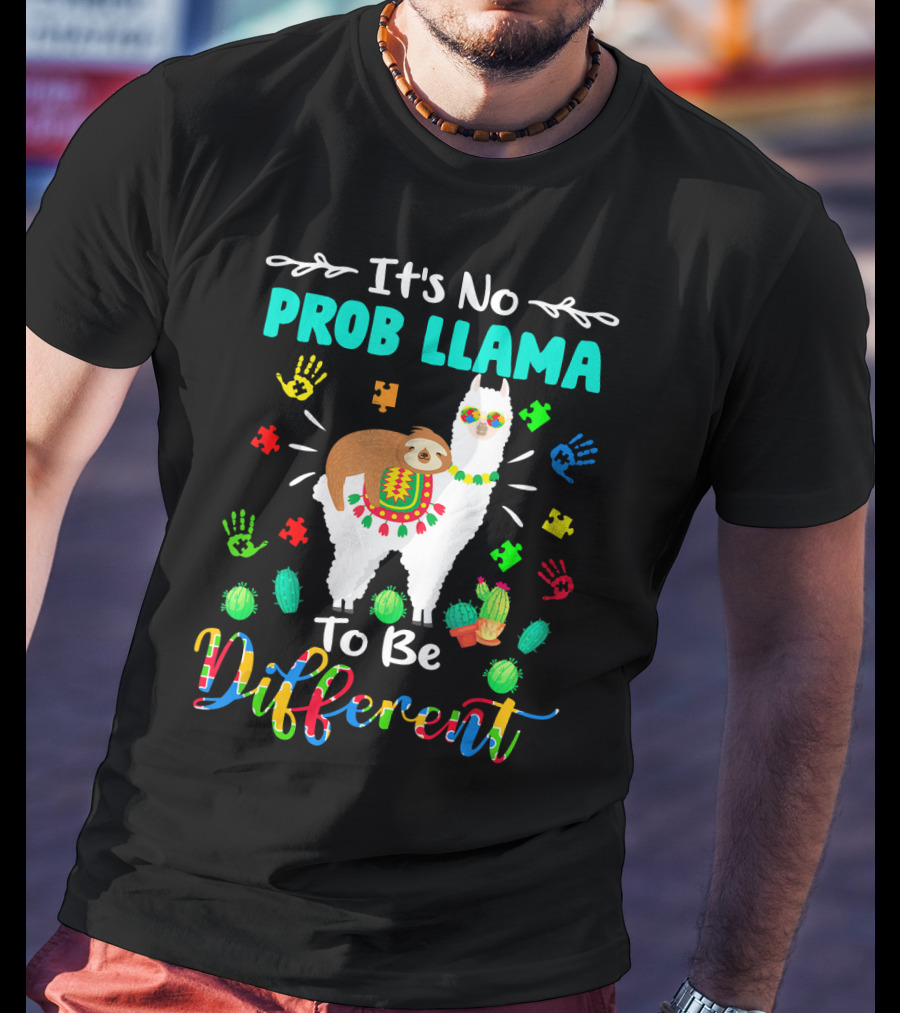 It's No Prob Llama To Be Different Autism Awareness T-Shirt