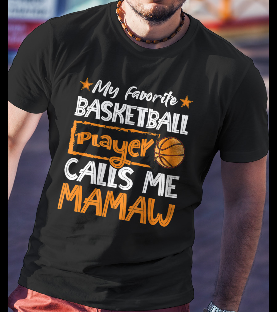 My Favorite Basketball Player Calls Me Mamaw Basketball T-Shirt