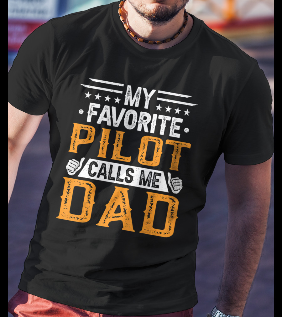 My Favorite Pilot Calls Me Dad Stars And Thumbs Up T-Shirt