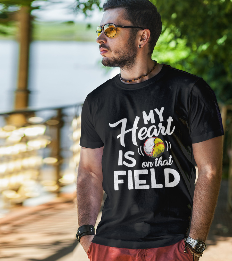 My Heart Is On That Field Baseball Softball With Heart-Shaped Ball T-Shirt