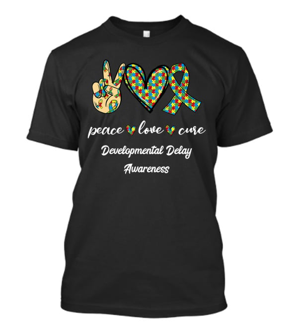 Peace Love Cure Developmental Delay Awareness T-Shirt